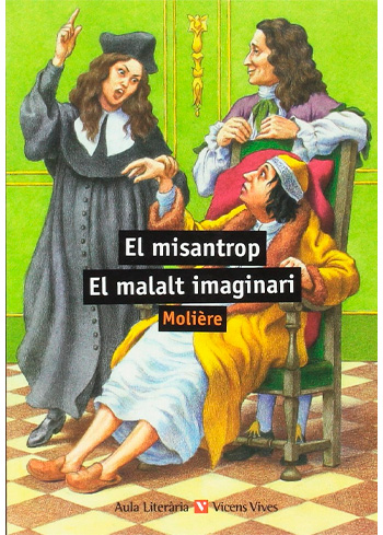 El Misantrop ; El malalt imaginari / Molière