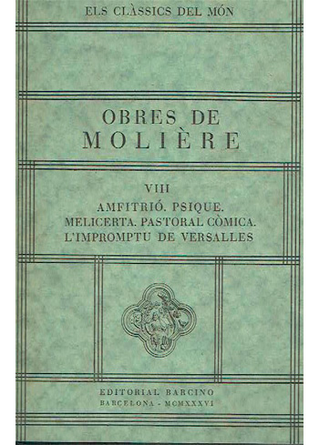 L'Amfitrió ; Psique ; Melicerta ; Pastoral còmica ; L'impromptu de Versalles / Molière