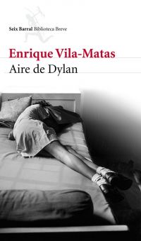 VILA-MATAS, Enrique. Aire de Dylan