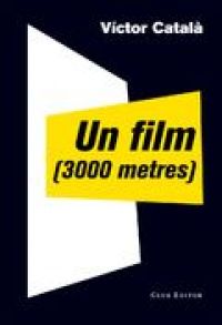 CATALÀ, Victor: Un film (3.000 metres).