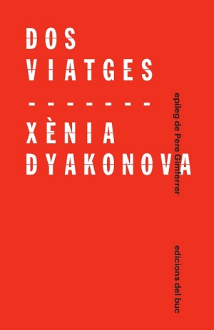 Dyakonova, Xènia - Dos Viatges