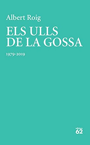 Roig i Antó, Albert - Els ulls de la gossa, poesia 1979-2019