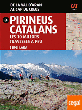 Pirineus catalans : les 10 millors travesses a peu ; de la Val d'Aran al Cap de Creus