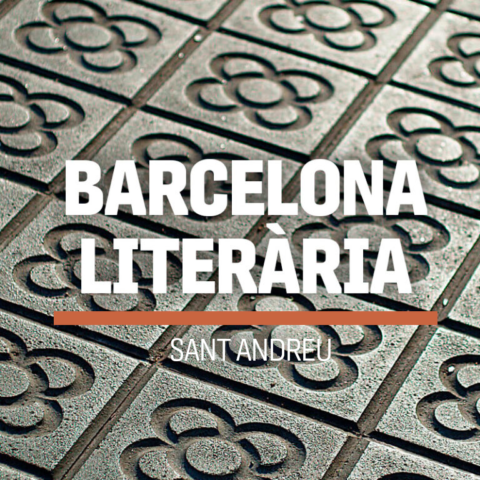 Repte lector: Barcelona Literària -> Sant Andreu
