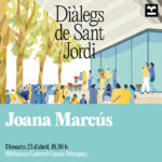 Diàlegs de Sant Jordi. Joana Marcús
