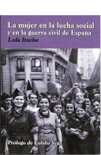 La mujer en la lucha social y en la guerra civil de España
