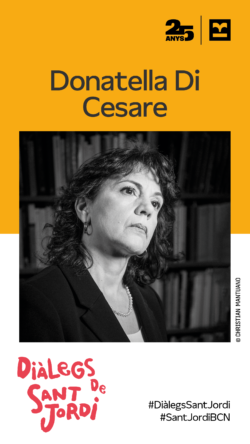 Imatge de dels Diàlegs de Sant Jordi amb retrat en blanc i negre i el nom Donatella Di Cesare
