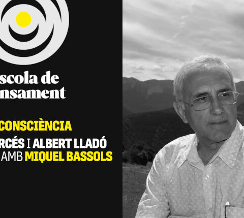 Imatge de l’Escola de Pensament: IV. Consciència, amb una fotografia en blanc i negre de Miquel Bassols en un entorn de muntanya i informació de la conversa amb Marina Garcés i Albert Lladó, moderada per Miquel Bassols