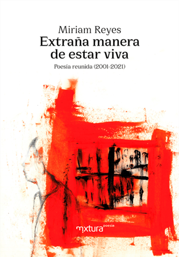 Extrana-manera-de-estar-viva_Miriam-Reyes_Portada350x500